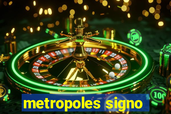 metropoles signo
